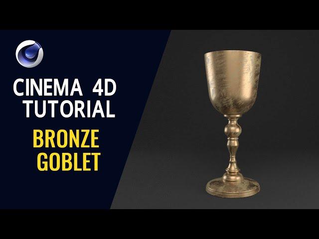 Bronze Goblet - Cinema 4D Tutorial