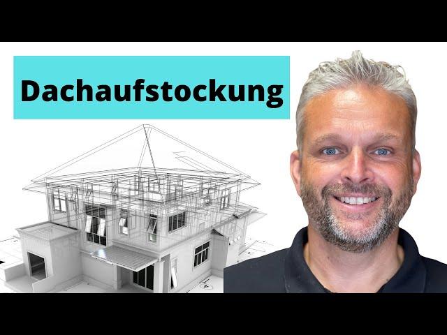 Dachaufstockung - So klappt´s mit Baugenehmigung und Ausführung