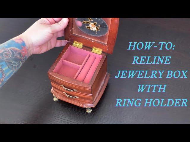 HOW-TO: RELINE JEWELRY BOX with RING HOLDER | DIY