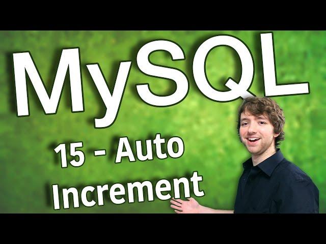 MySQL 15 - Auto Increment (AUTO_INCREMENT)