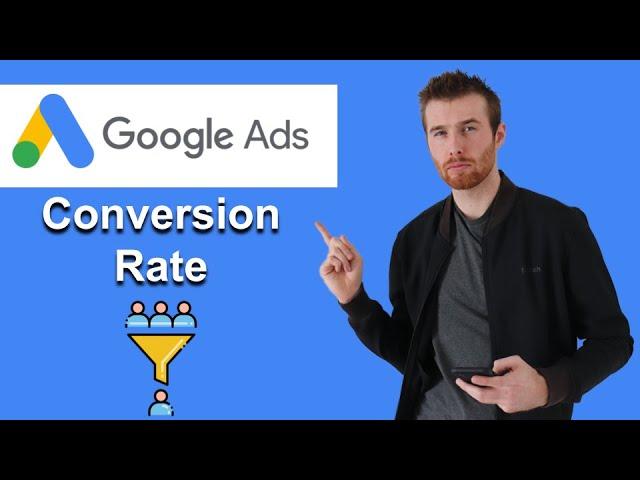 How To Increase Conversion Rates In Google Ads (2022)