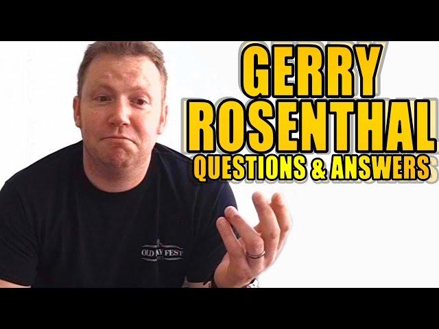 Gerry Rosenthal - Questions & Answers