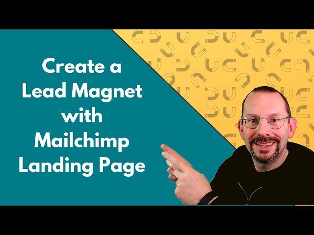 How to Create a Lead Magnet with Mailchimp Landing Page