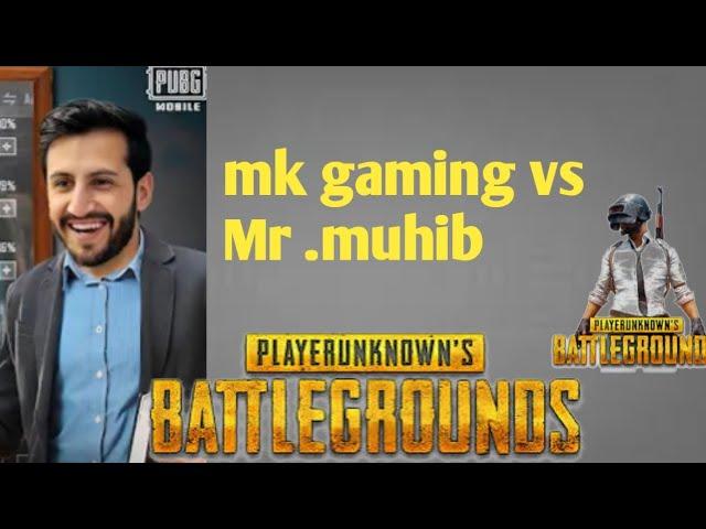 mk gaming vs Mr muhib Kon jita ha dak na