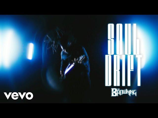 The Browning - Soul Drift (Official Music Video)