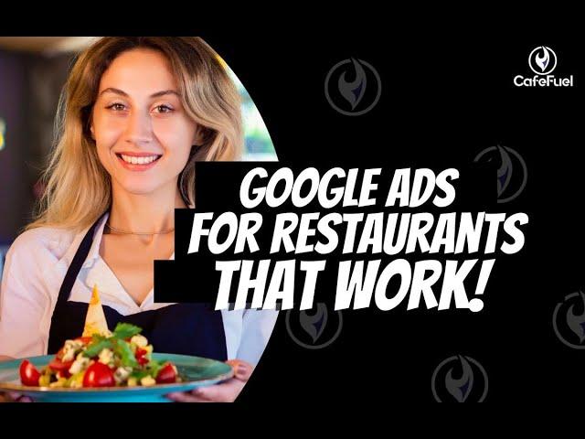 Google Ads For Restaurants That Work Today | Think Tank Thursday With Cafefuel