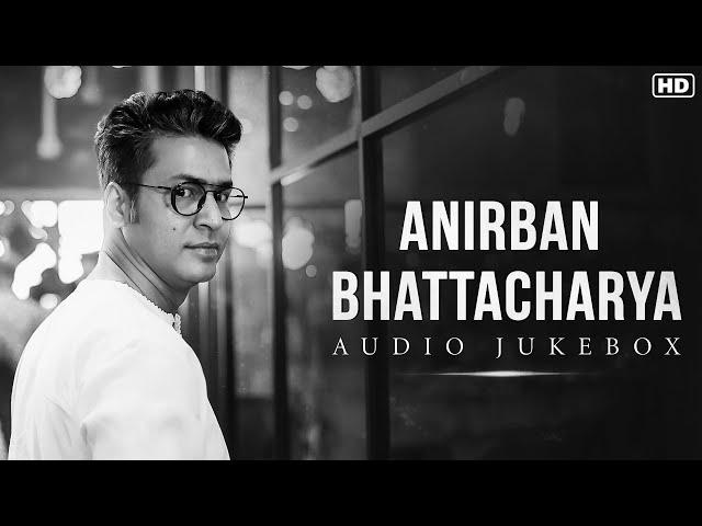 Bengali Hits Of Anirban | Audio Jukebox | Anirban Bhattacharya | Best Bengali Songs | SVF Music