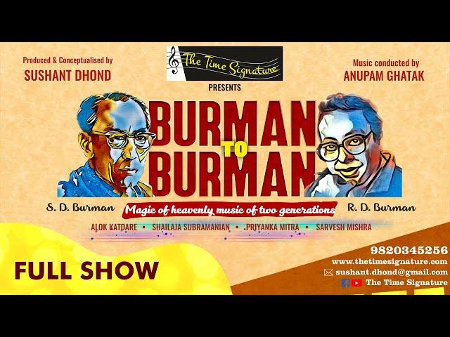 FULL SHOW-BURMAN TO BURMAN I THE TIME SIGNATURE