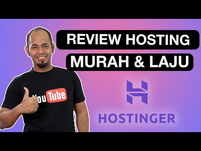 Review Hosting Laju dan Murah Giler (RM 2.99/bulan) - Hostinger