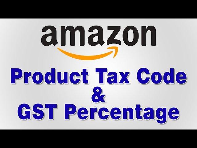 Amazon Product Tax Code | How to Select Product Tax Code