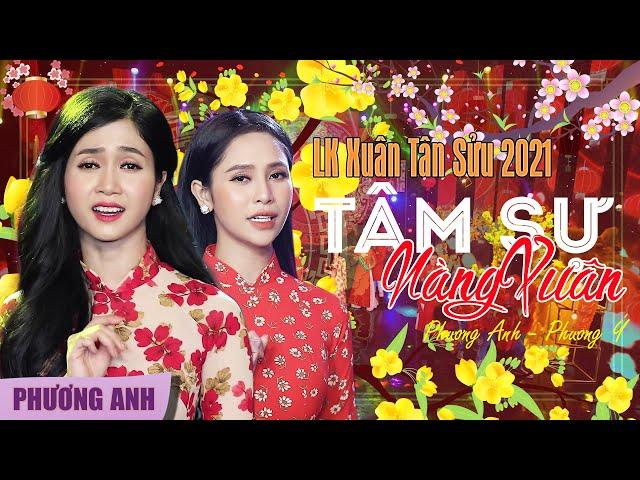 Liên Khúc Xuân Tân Sửu 2021 | TÂM SỰ NÀNG XUÂN | Phương Anh & Phương Ý