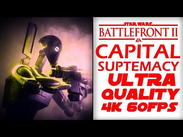 Star Wars Battleront 2: Capital Supremacy In Ultra Quality 4K 60FPS (TEST)