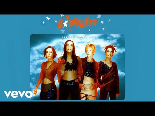 B*Witched - Blame It on the Weatherman (Official Audio)