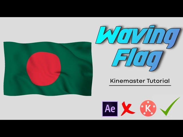 How To Make Waving Flag In Kinemaster?
