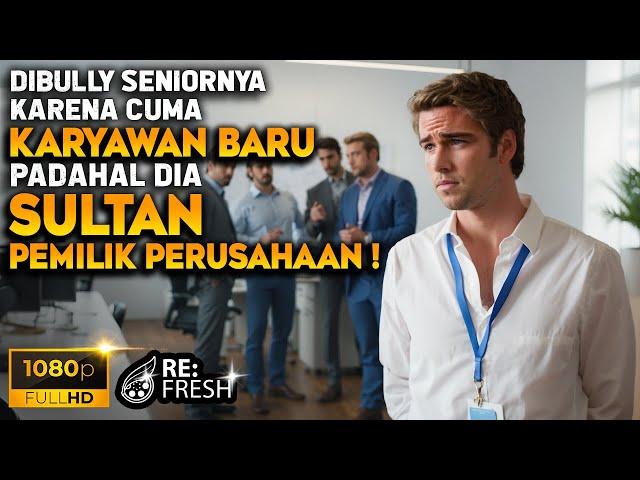 Dibully Dikantornya Karena Karyawan Baru, Ternyata Dia Konglomerat Bos Perusahaan! -Alur Cerita Film