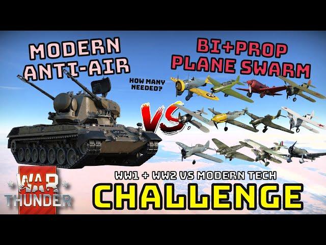 MODERN ANTI-AIR VS WW1 + WW2 (BIPLANES + PROP PLANES) - CHALLENGE! What Does It Take? - WAR THUNDER