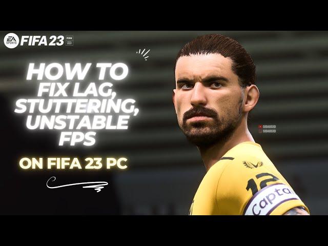 Fix Lag, Stuttering, Unstable FPS on FIFA 23 PC