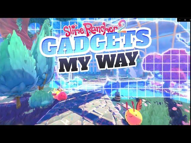 NEW Gadgets My Way Slime Rancher 2 UPDATE