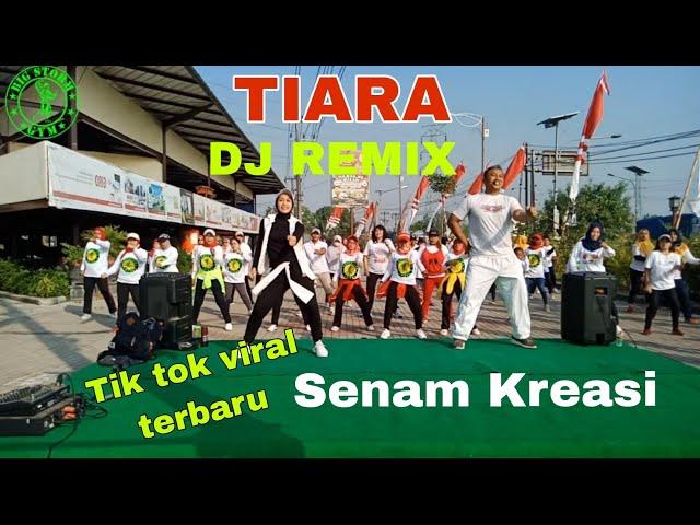 TIARA DJ REMIX//SENAM KREASI//TIK TOK VIRAL TERBARU//BY LIA BIG STORM