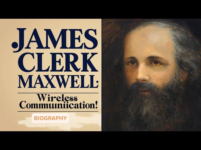 "James Clerk Maxwell: The Man Who Predicted Wireless Communication! (1831–1879)"