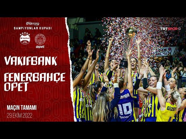 ŞAMPİYON FENERBAHÇE OPET! | VakıfBankFenerbahçe Opet (Maçın Tamamı) | Spor Toto Şampiyonlar Kupası