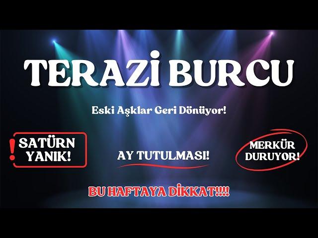 Terazi Burcu | Eski Aşklar Geri Dönüyor! İlişkinde BÜYÜK Yüzleşme! ️