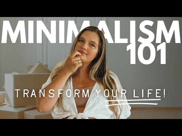  MINIMALISM 101: How to Transform Your Life with Less | A Beginner's Guide to Simple Living