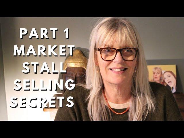 Market Stall Selling Secrets Part 1