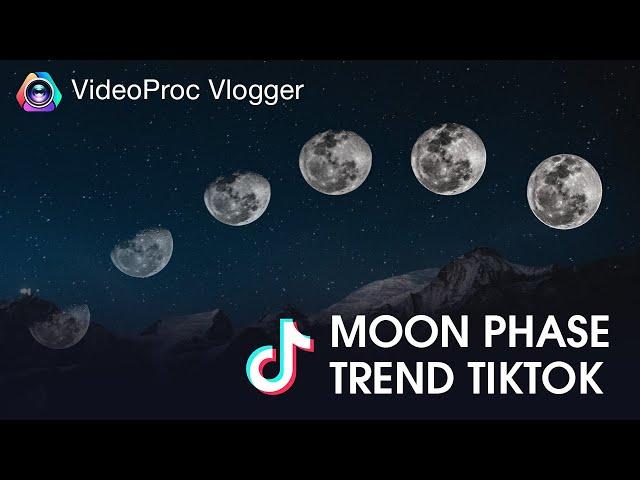 How to Do the Moon Phase Trend on TikTok FREE Using VideoProc Vlogger