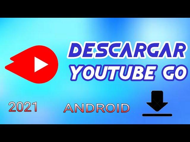 COMO DESCARGAR (YOUTUBE GO ) PARA ANDROID 2021