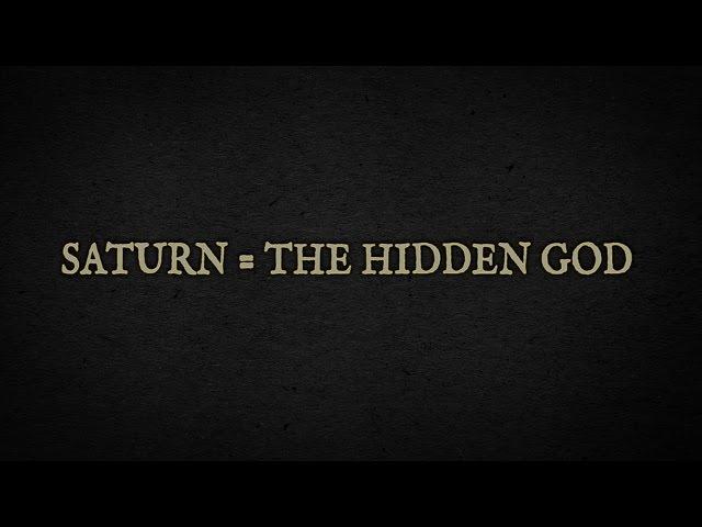 SATURN = The Hidden God