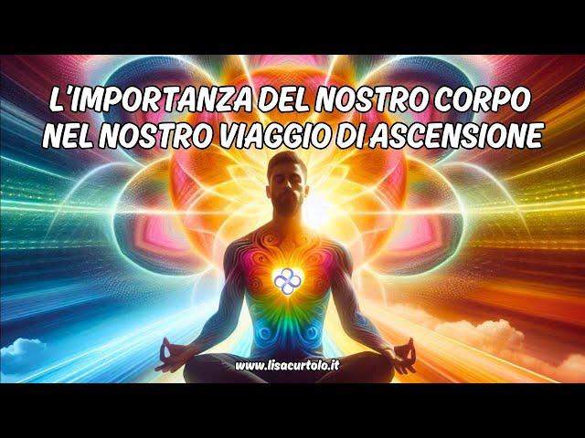 RICONNETTERCI AL NOSTRO SENTIRE️‍L'IMPORTANZA DEL NOSTRO CORPO NEL VIAGGIO DI ASCENSIONE️