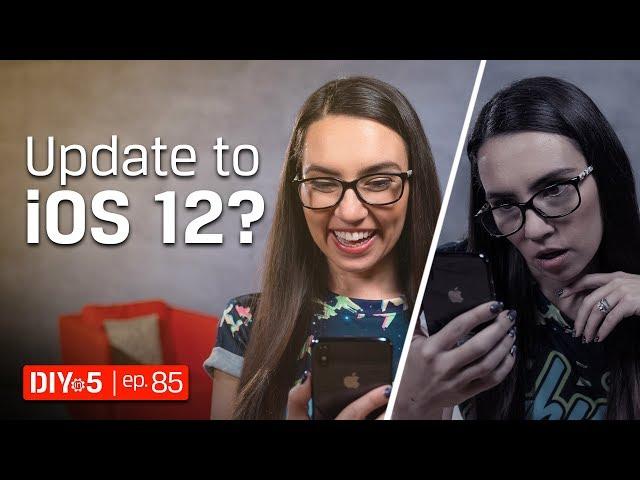 iPhone Tips - Is iOS 12 update worth it?  DIY in 5 EP 85