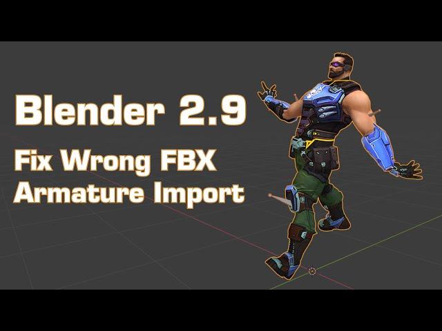 Blender 2.9 How to fix Wrong FBX Armature Import