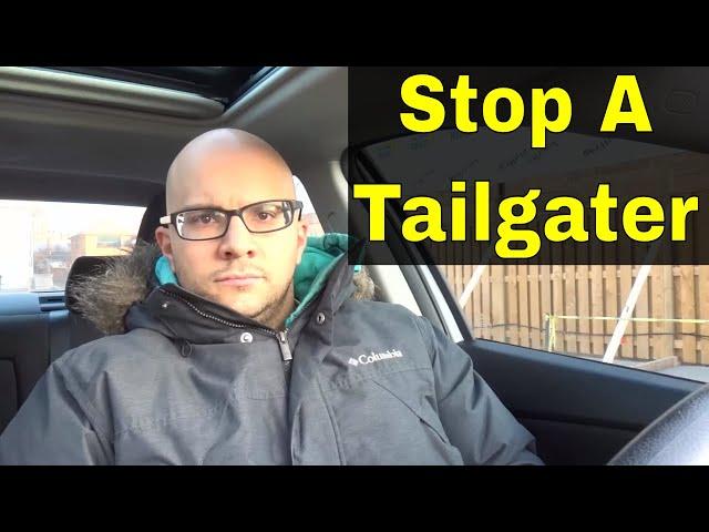 How To Stop A Tailgater In Less Than 1 Minute-Driving Tip