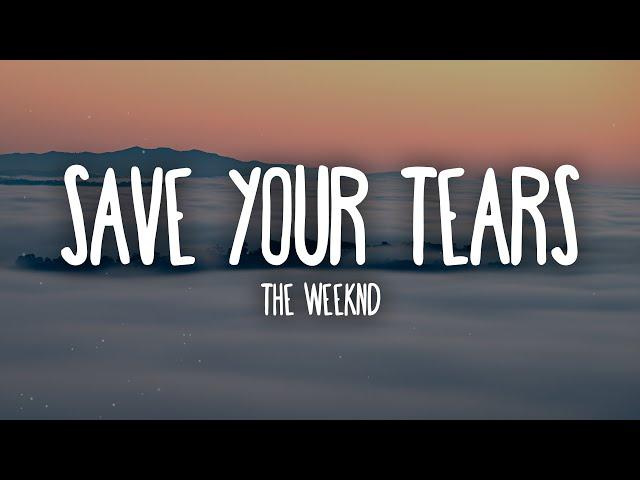 The Weeknd - Save Your Tears (Lyrics)