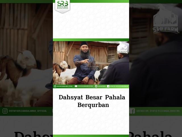 Dahsyatnya Pahala Berqurban - Ustadz Dr Syafiq Riza Basalamah MA