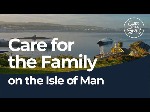 Care for the Family on the Isle of Man