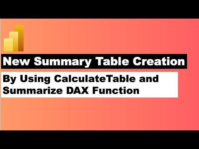 Power BI Calculatetable and Summarize function to create new filtered table