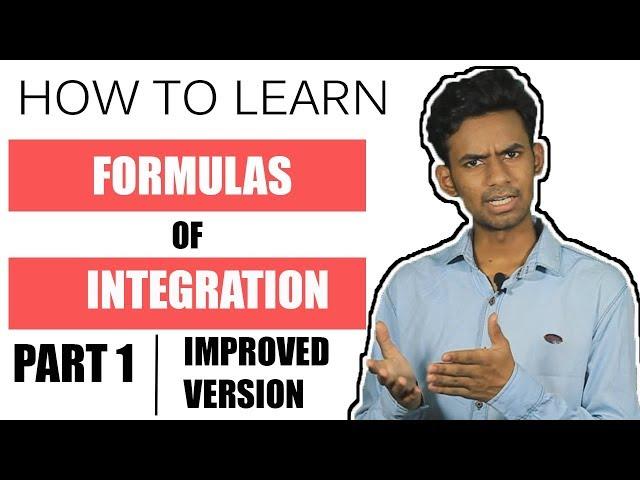 How to learn Integration Formulas |PART 1 | Improved version | MUST WATCH