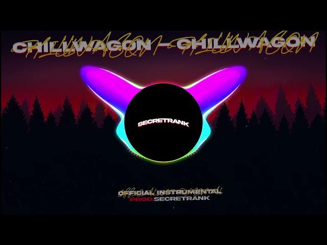 CHILLWAGON - CHILLWAGON PROD.SECRETRANK [OFFICIAL INSTRUMENTAL]