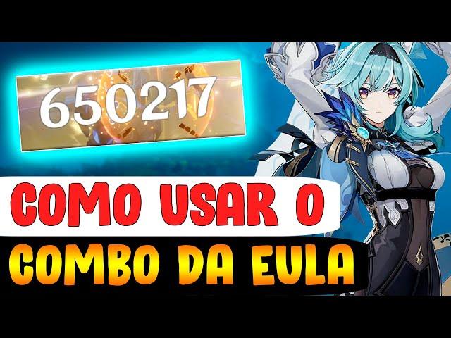 MAXIMIZE SEU DANO COM A EULA! COMO UTILIZAR O ULT - GENSHIN IMPACT