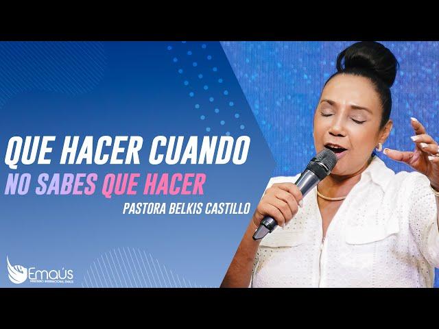 Pastora Belkis Castillo - Que hacer cuando no sabes que hacer -