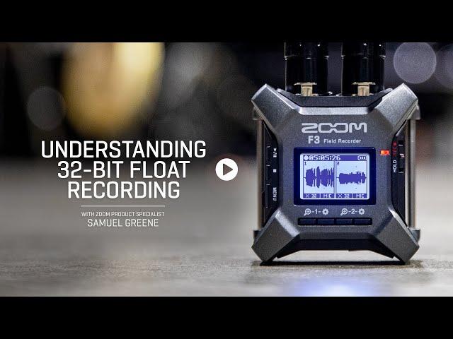 Understanding 32-Bit Float Recording