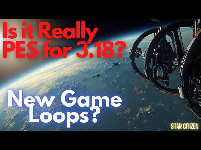 Star Citizen - Pes or Not Pes? New Game loop?