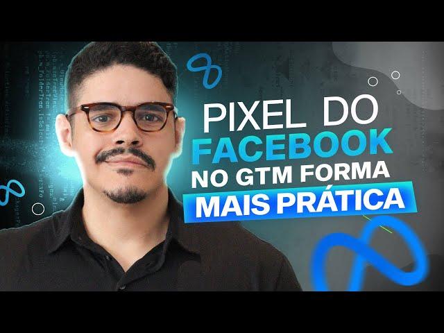 Como INSTALAR o PIXEL do Facebook no GOOGLE TAG MANAGER | AULA PRÁTICA