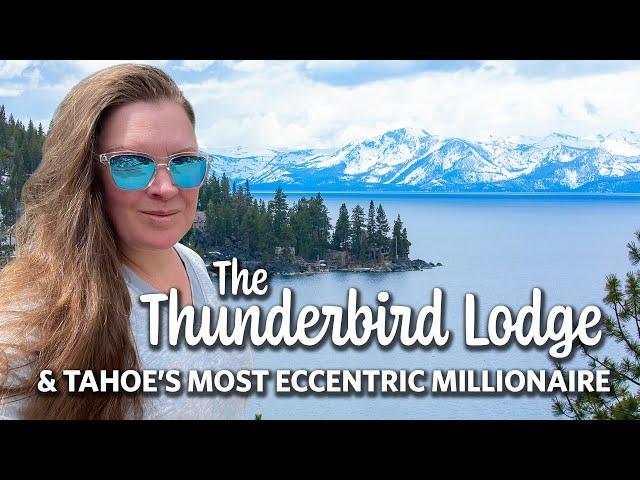 Lake Tahoe's Most Eccentric Millionaire, George Whittell and his Thunderbird Lodge