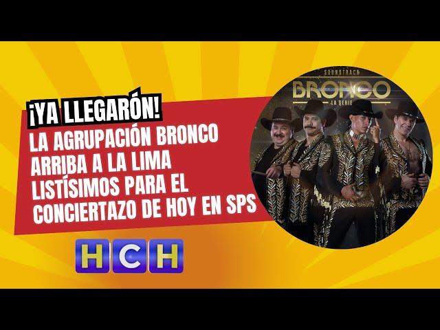 ¡Ya llegarón! La agrupación #BRONCO arriba a la Lima listísimos para el conciertazo de hoy en SPS