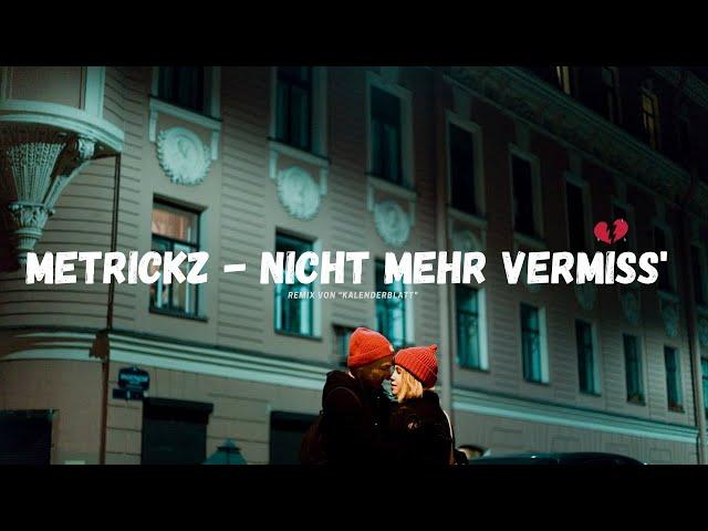 METRICKZ - NICHT MEHR VERMISS' [REMIX von "Kalenderblatt" by Avenue] prod. by JustAKid