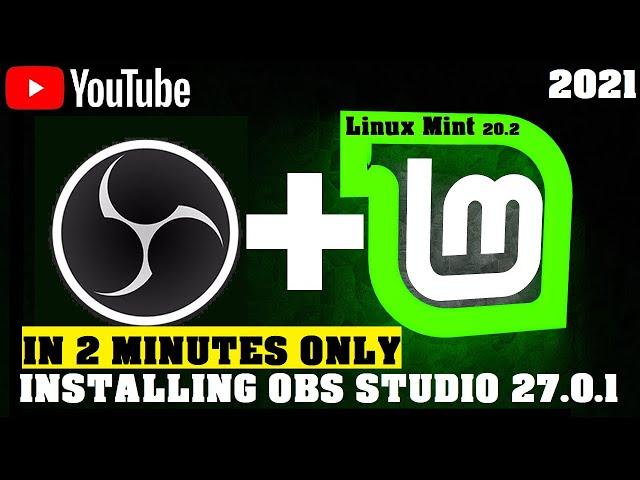 How to Install OBS on Linux Mint 20.2 Uma | OBS Studio Linux Install | OBS Linux Tutorial